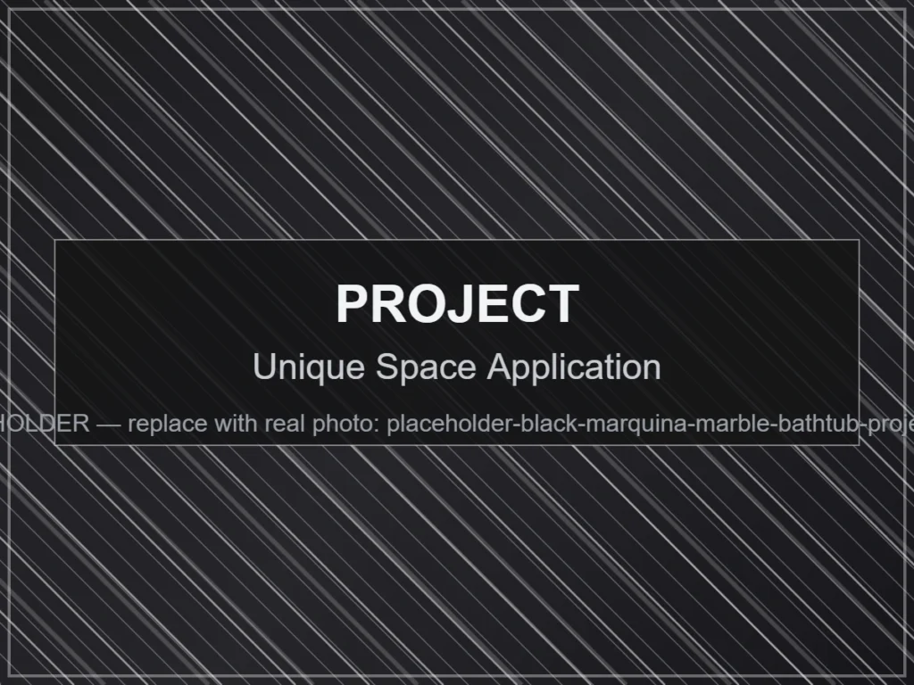 Unique Space Application - Black Marquina Marble