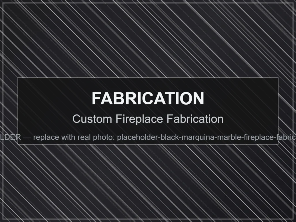 Custom Fireplace Fabrication - Black Marquina Marble